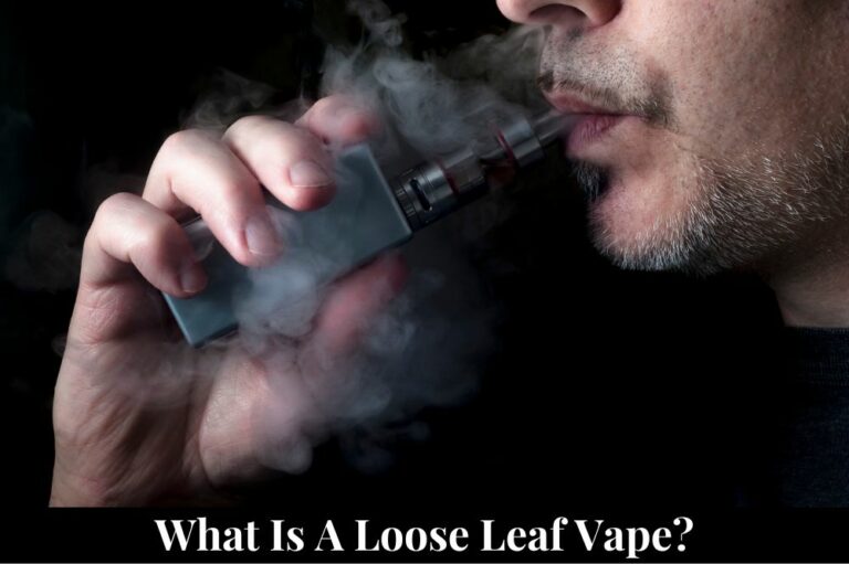 What is a Loose Leaf Vape?