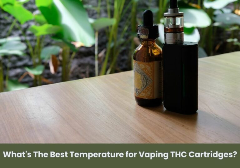 What’s The Best Temperature for Vaping THC Cartridges?