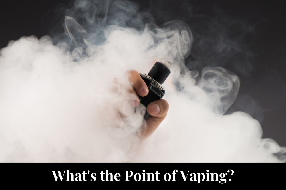 What's the Point of Vaping
