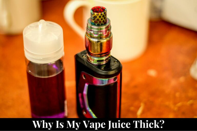 Why is my vape juice thick?