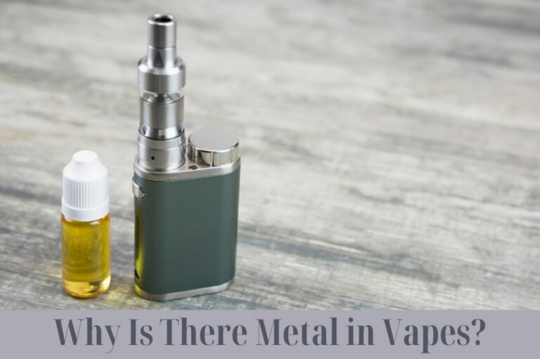 Why Is There Metal in Vapes?