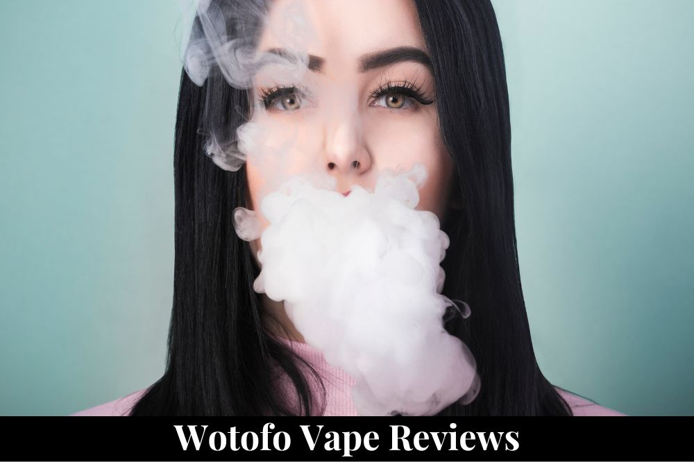 Wotofo Vape Reviews