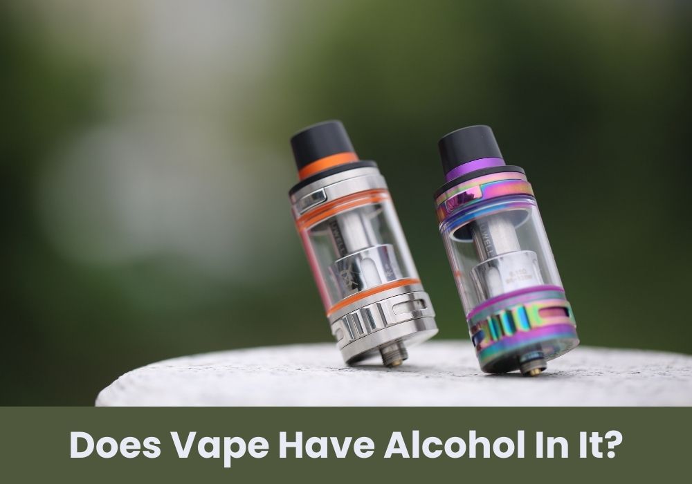Does Vape Have Alcohol In It?