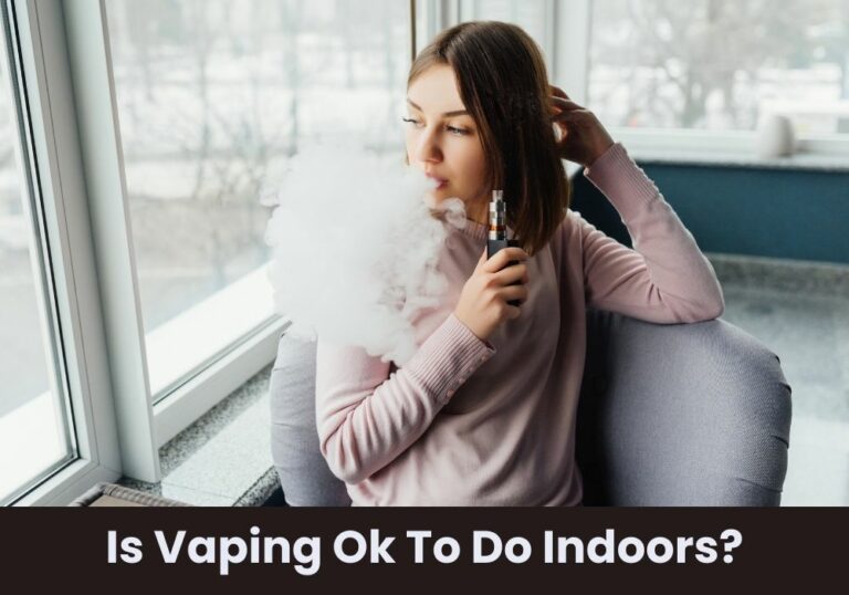 Is Vaping Ok To Do Indoors?