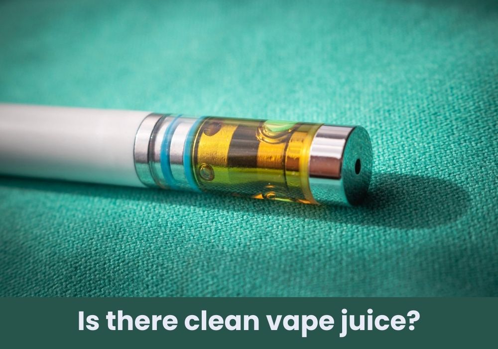 Is there clean vape juice?