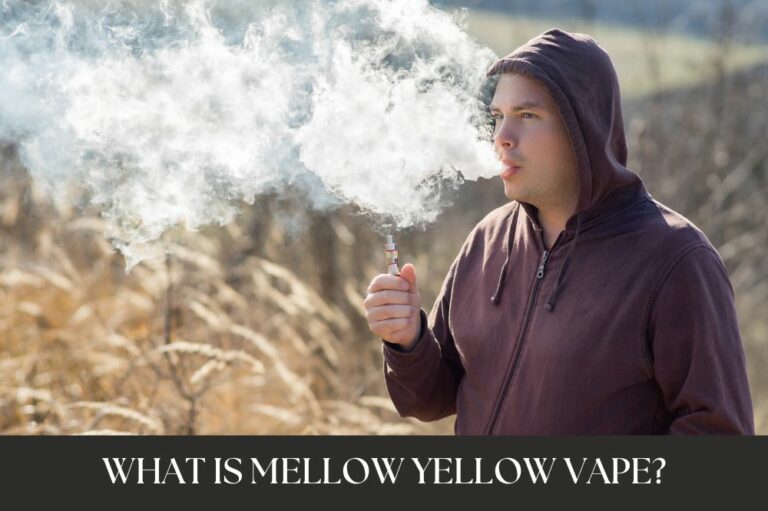 What Is Mellow Yellow Vape?
