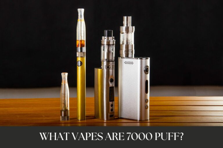 What Vapes Are 7000 Puff?